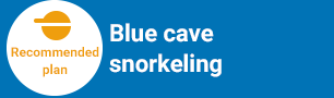 Recommended plan. Blue cave snorkeling