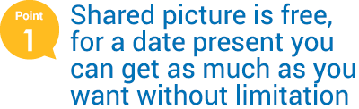 Shared picture is free, for a date present you can get as much as you want without limitation